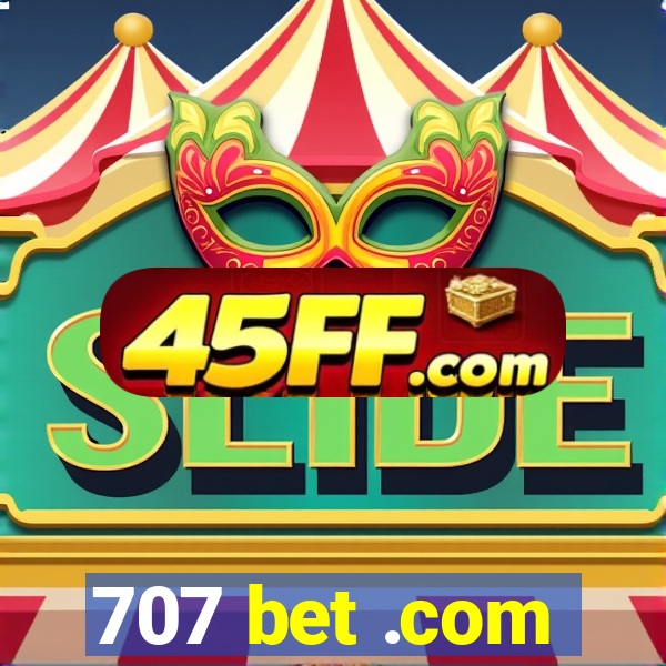707 bet .com